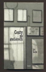 ŠETLÍK, JIŘÍ: CESTY PO ATELIÉRECH 1976 - 1986. - 1996.