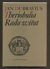 DUBRAVIUS, JAN: THERIOBULIA / RADA ZVÍŘAT. - 1983.