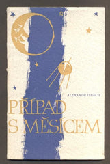 ISBACH, ALEXANDR: PŘÍPAD S MĚSÍCEM. - 1960.