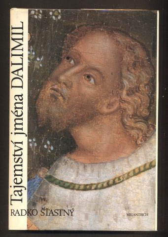 ŠŤASTNÝ, RADKO: TAJEMSTVÍ JMÉNA DALIMIL. - 1991.