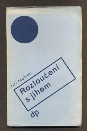 Sutnar - MAHEN, JIŘÍ: ROZLOUČENÍ S JIHEM. / 1934.