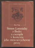 VOIT, PETR: ŠIMON LOMNICKÝ Z BUDČE A EXEMPLA V KONTEXTU JEHO MRAVNĚVÝCHOVNÉ PRÓZY.