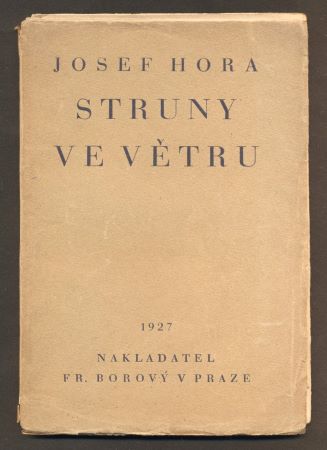HORA, JOSEF: STRUNY VE VĚTRU. - 1927.