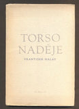 HALAS, FRANTIŠEK: TORSO NADĚJE. - 1945.