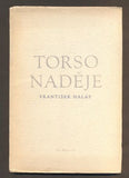 HALAS, FRANTIŠEK: TORSO NADĚJE. - 1945.