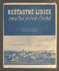 ŠEFL, JAROSLAV: NEŠŤASTNÉ LIDICE. Smutná píseň Čechů. - (1945).