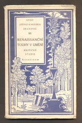 KARÁSEK ZE LVOVIC, JIŘÍ: RENAISSANČNÍ TOUHY V UMĚNÍ. - 1926.