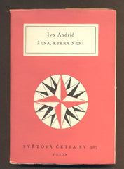 ANDRIĆ, IVO: ŽENA, KTERÁ NENÍ. - 1967. Světová četba.