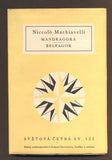 MACHIAVELLI; NICCOLÓ: MANDRAGORA. BELFAGOR. - 1956. Světová četba.