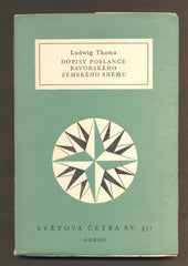 THOMA, LUDWIG: DOPISY POSLANCE BAVORSKÉHO ZEMSKÉHO SNĚMU. - 1966. Světová četba.
