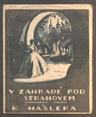 HAŠLER, KAREL: V ZAHRADĚ POD STRAHOVEM. - 1920. Hašlerových písniček č. 49.