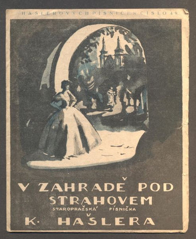 HAŠLER, KAREL: V ZAHRADĚ POD STRAHOVEM. - 1920. Hašlerových písniček č. 49.