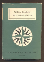 FAULKNER, WILLIAM: KDYŽ JSEM UMÍRALA. - 1967. Světová četba.
