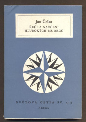 ČEŠKA, JAN: ŘEČI A NAUČENÍ HLUBOKÝCH MUDRCŮ. - 1982. Světová četba.