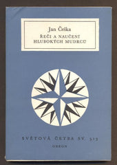 ČEŠKA, JAN: ŘEČI A NAUČENÍ HLUBOKÝCH MUDRCŮ. - 1982. Světová četba.