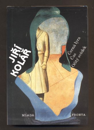 KOLÁŘ, JIŘÍ: ČERNÁ LYRA. ČAS. OČITÝ SVĚDEK. - 1997.