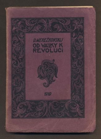 MEREŽKOVSKIJ, D. S.: OD VÁLKY K REVOLUCI. - 1919.