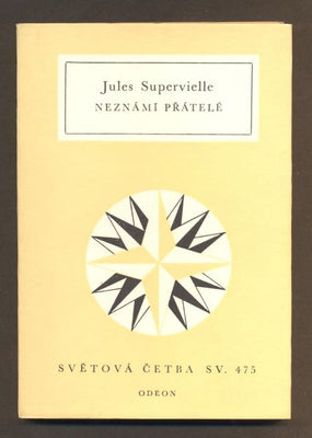 SUPERVIELLE, JULES: NEZNÁMÍ PŘÁTELÉ. - 1977. Světová četba.