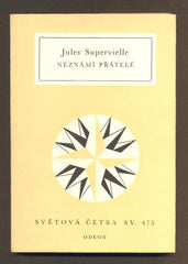 SUPERVIELLE, JULES: NEZNÁMÍ PŘÁTELÉ. - 1977. Světová četba.