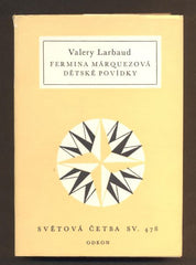 LARBAUD, VALERY: FERMINA MÁRQUEZOVÁ. DĚTSKÉ POVÍDKY. - 1977. Světová četba.