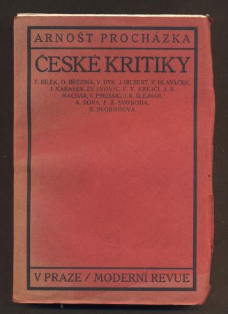 PROCHÁZKA, ARNOŠT: ČESKÉ KRITIKY. - 1912.