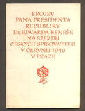 PROJEV PANA PRESIDENTA REPUBLIKY Dr EDVARDA BENEŠE. - 1946.Na Sjezdu českých spisovatelů v červnu 1946 v Praze.