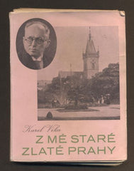 VIKA, KAREL: Z MÉ STARÉ ZLATÉ PRAHY. - (1941).