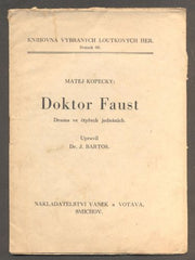 KOPECKÝ, MATĚJ: DOKTOR FAUST. - (1932). Knihovna vybraných loutkových her.