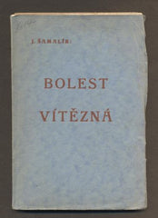 ŠAMALÍK, JAN: BOLEST VÍTĚZNÁ. - 1927.