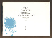 OBRTEL, VÍT: HUDBA O KŘEHKOSTI. - 1983.