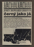 GRIFFIN, JOHN HOWARD: ČERNÝ JAKO JÁ. - 1976.