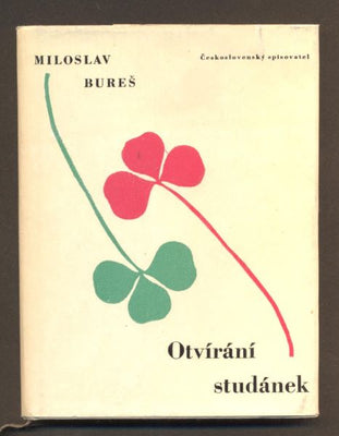 BUREŠ, MILOSLAV: OTVÍRÁNÍ STUDÁNEK. - 1964.