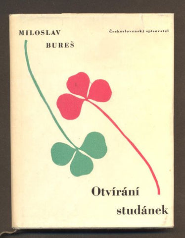 BUREŠ, MILOSLAV: OTVÍRÁNÍ STUDÁNEK. - 1964.