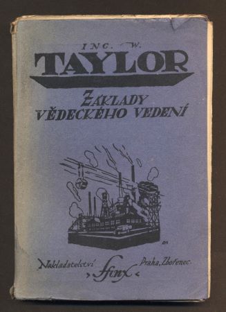 TAYLOR, FREDERICK W.: ZÁKLADY VĚDECKÉHO VEDENÍ. - 1925.