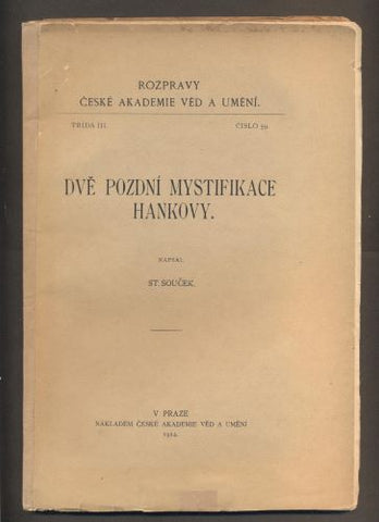 SOUČEK, STANISLAV: DVĚ POZDNÍ MYSTIFIKACE HANKOVY. - 1924.