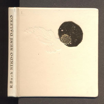 BACH, RICHARD: NIKDO NENÍ DALEKO. - 1988. Lyra Pragensis sv. 88. /Miniature edition/