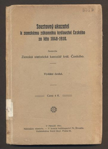 Soustavný ukazatel k Zemskému zákonníku království Českého za léta 1848-1910. - 1911.