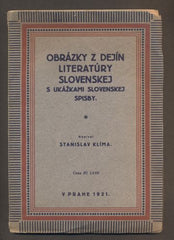 KLÍMA, STANISLAV: OBRÁZKY Z DEJÍN LITERATÚRY SLOVENSKEJ. - 1921.