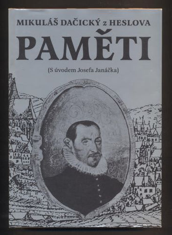 DAČICKÝ Z HESLOVA, MIKULÁŠ: PAMĚTI. - 1996.