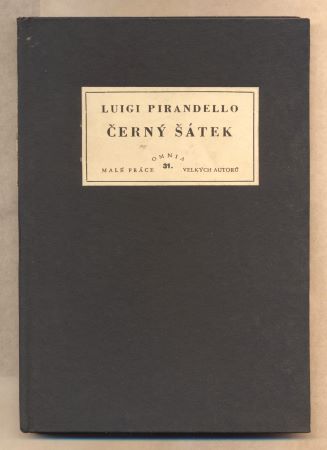 PIRANDELLO, LUIGI: ČERNÝ ŠÁTEK. - 1933.