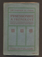 KARÁSEK ZE LVOVIC, JIŘÍ: IMPRESIONISTÉ A IRONIKOVÉ. - 1903.