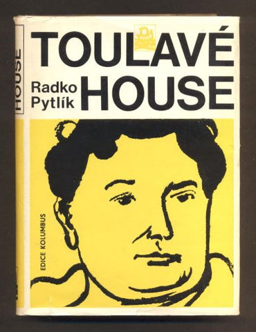 PYTLÍK, RADKO: TOULAVÉ HOUSE. - 1971.