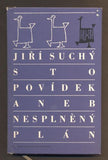 SUCHÝ; JIŘÍ: STO POVÍDEK ANEB NESPNĚNÝ PLÁN. - 1966. 1. vyd. Ilustrace JIŘÍ SUCHÝ.