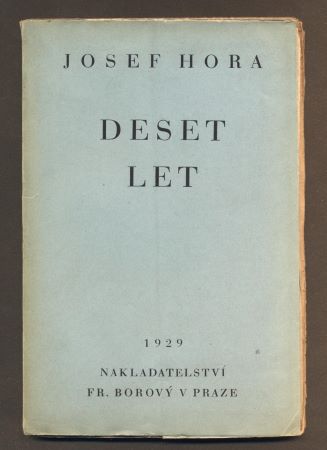 HORA, JOSEF: DESET LET. - 1929.