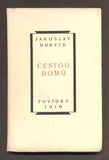 DURYCH, JAROSLAV: CESTOU DOMŮ. - 1919.