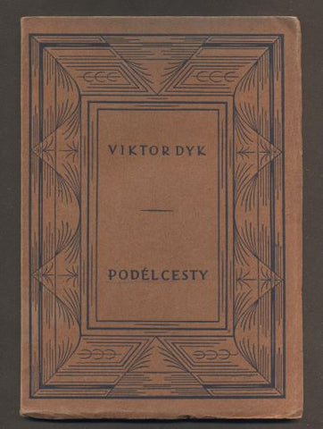 DYK, VIKTOR: PODÉL CESTY. - 1922.