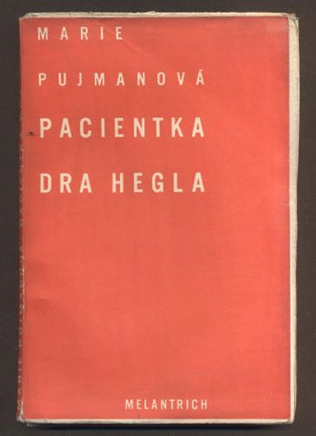 PUJMANOVÁ, MARIE: PACIENTKA DR A HELGA. - 1931.