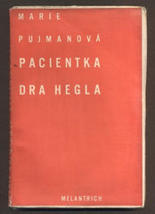 PUJMANOVÁ, MARIE: PACIENTKA DR A HELGA. - 1931.
