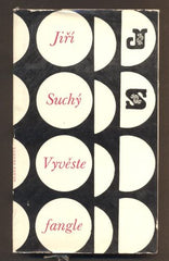 SUCHÝ, JIŘÍ:  VYVĚSTE FANGLE. - 1968.