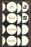 SUCHÝ, JIŘÍ:  VYVĚSTE FANGLE. - 1968.